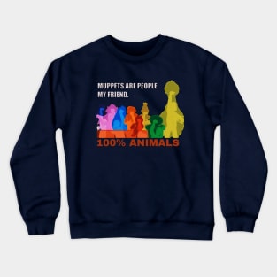 muppets : are people  is my friend Crewneck Sweatshirt